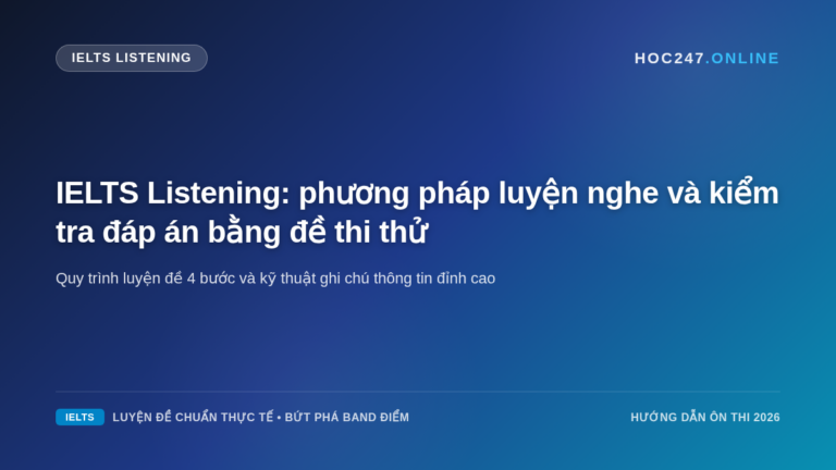 Phương pháp luyện nghe đề thi thử IELTS Listening và cách chữa bài khoa học