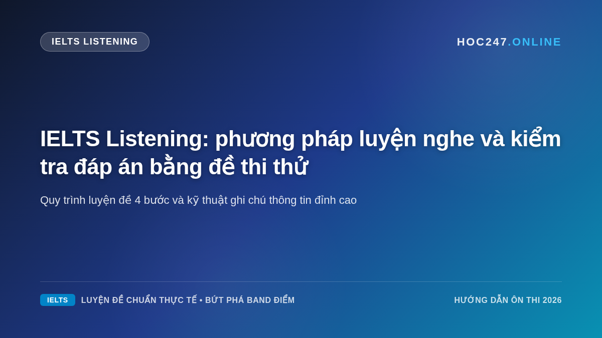 Phương pháp luyện nghe đề thi thử IELTS Listening và cách chữa bài khoa học