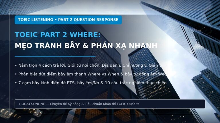 TOEIC Part 2 Where – cách nhận diện câu hỏi nơi chốn, giới từ vị trí và mẹo tránh bẫy ETS