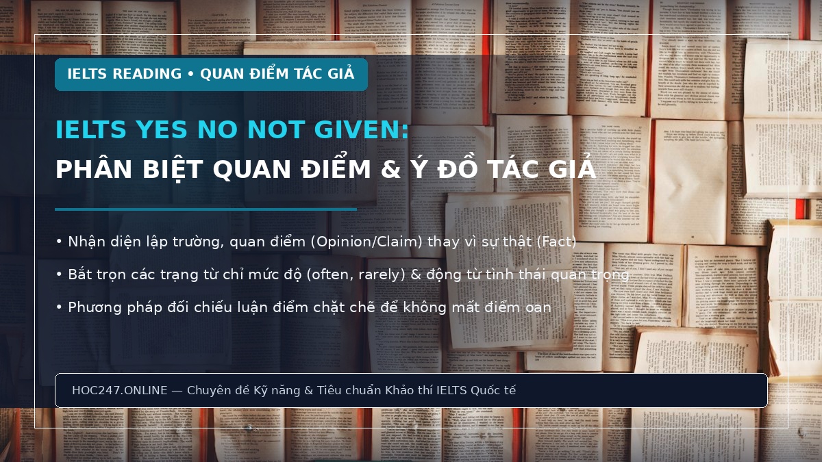 IELTS Yes No Not Given – cách làm bài xác định quan điểm tác giả