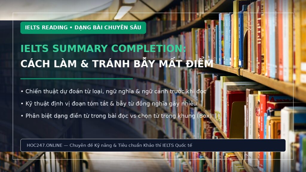 IELTS Summary Completion – hướng dẫn điền từ tóm tắt bài đọc Reading
