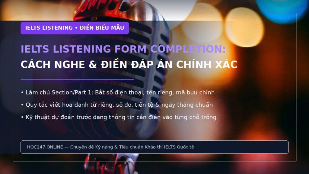 IELTS Listening Form Completion – cách nghe và điền đáp án chính xác