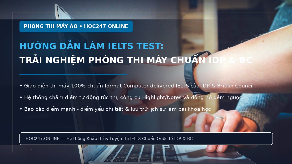 Hướng dẫn làm bài thi thử IELTS online trên nền tảng phòng thi máy HOC247