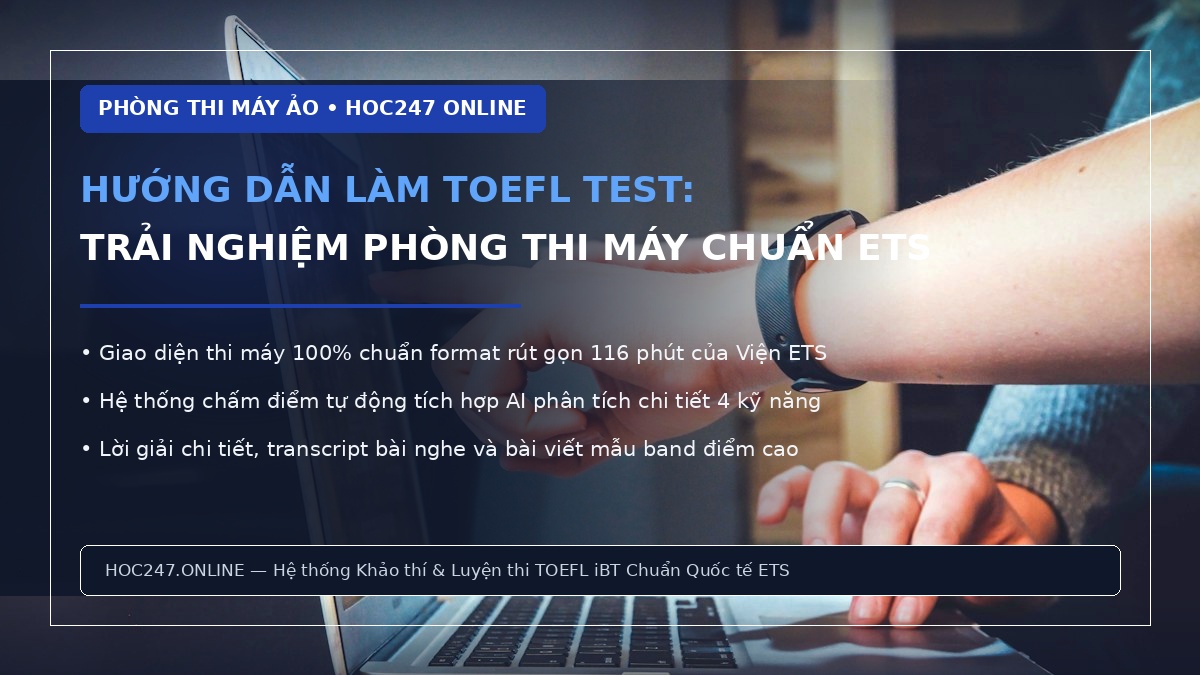 Hướng dẫn làm bài thi thử TOEFL iBT online trên nền tảng HOC247