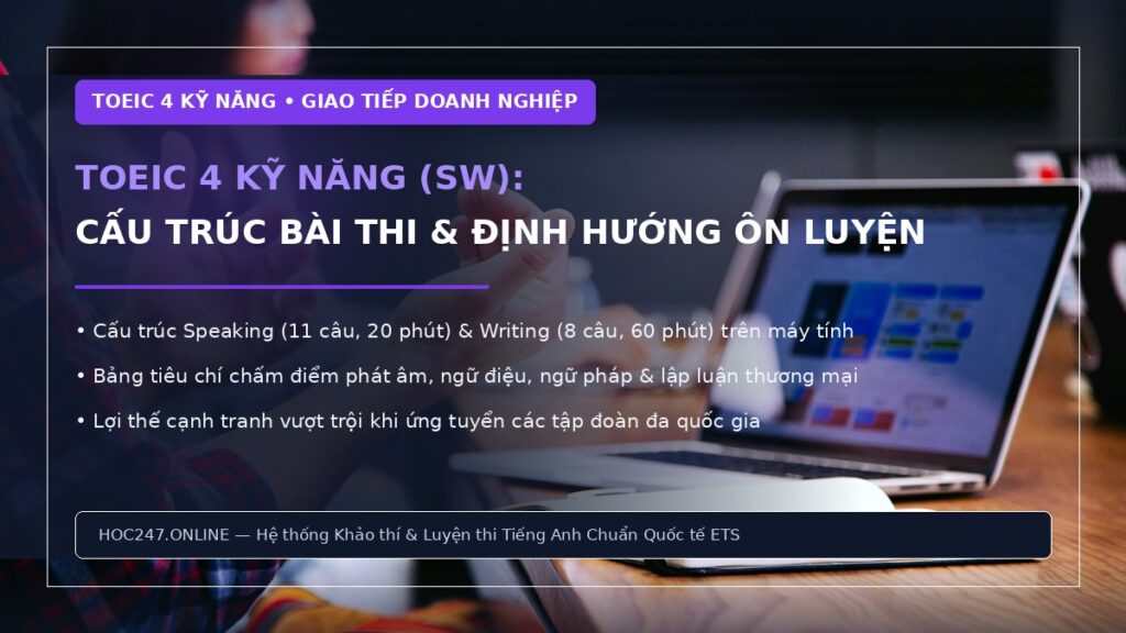 TOEIC 4 kỹ năng Speaking Writing – bài thi và kinh nghiệm ôn luyện
