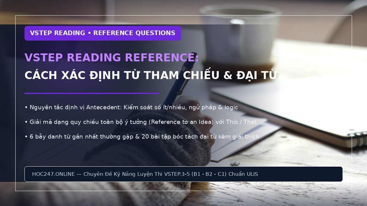 Cách làm dạng câu hỏi Reference trong VSTEP Reading