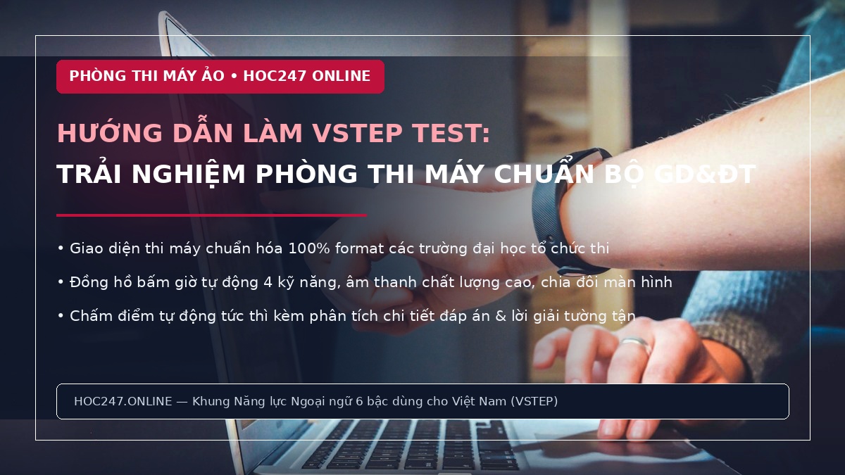 Hướng dẫn làm bài thi thử VSTEP online trên nền tảng HOC247