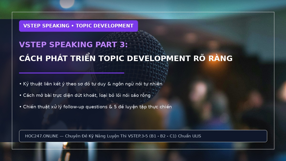 Cách làm VSTEP Speaking Part 3 Topic Development