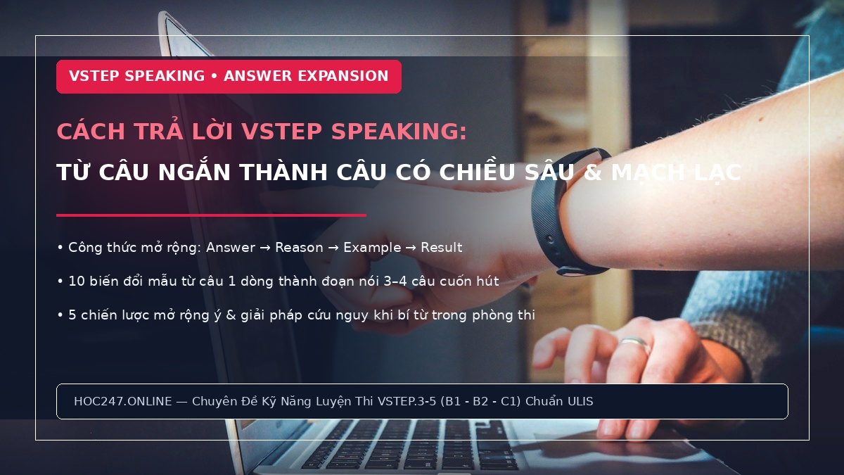 Cách phát triển câu trả lời VSTEP Speaking